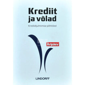 … Krediit ja võlad: krediidijuhtimise põhitõed