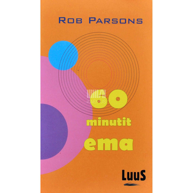 Rob Parsons - 60 minutit ema. Kõnelused Rob Parsonsiga