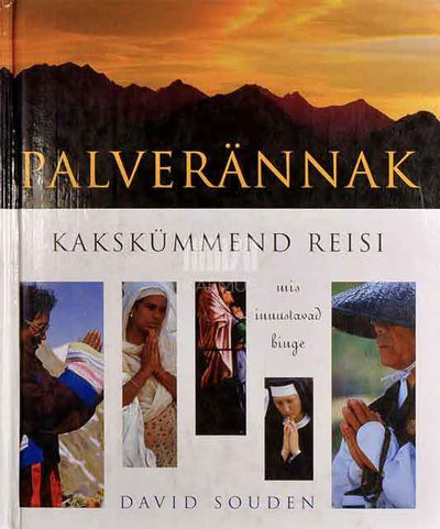 Palverännak. Kakskümmend reisi, mis innustavad hinge - Kaemus