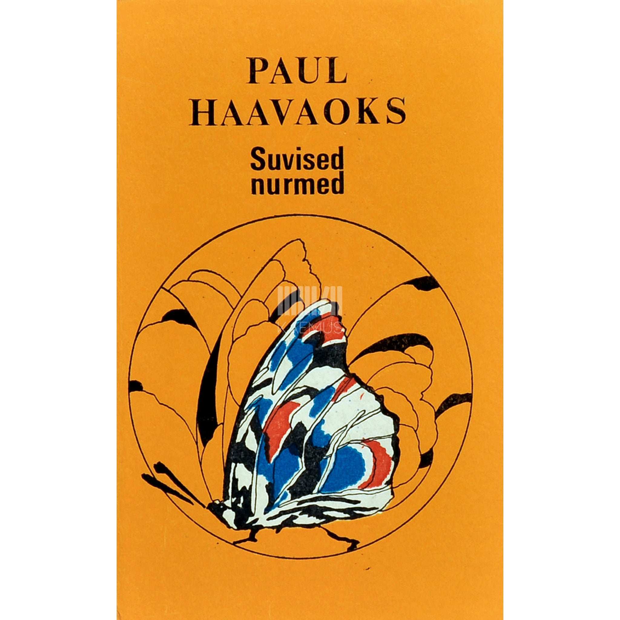 Paul Haavaoks Suvised nurmed. Valik luuletusi, 1962-1982