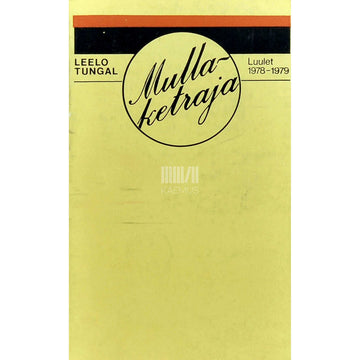Leelo Tungal - Mullaketraja. Luulet 1978-1979