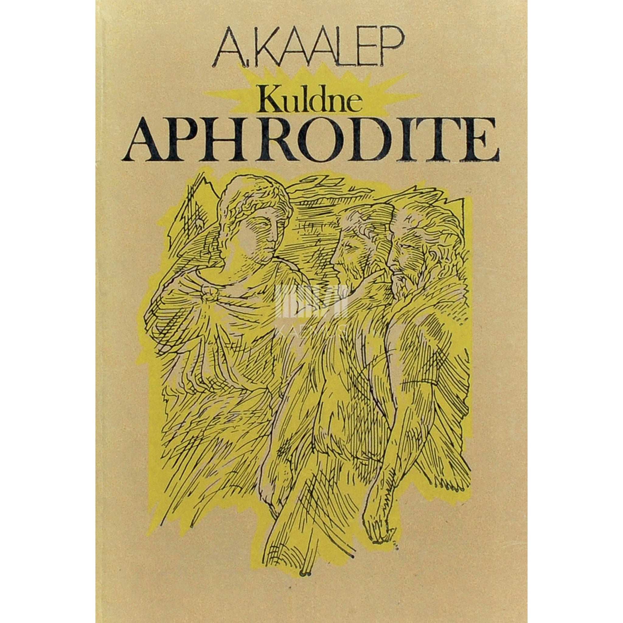 Ain Kaalep Kuldne Aphrodite ja teisi luuletusi