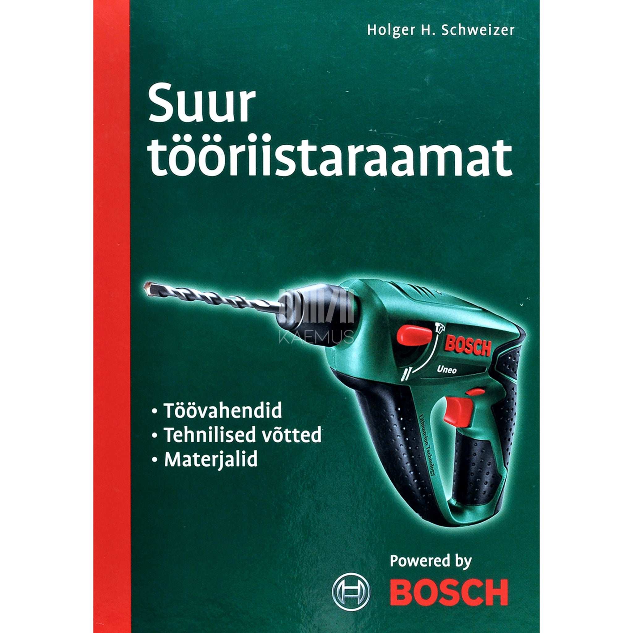 Holger H. Schweizer Suur tööriistaraamat. Töövahendid, tehnilised võtted, materjalid