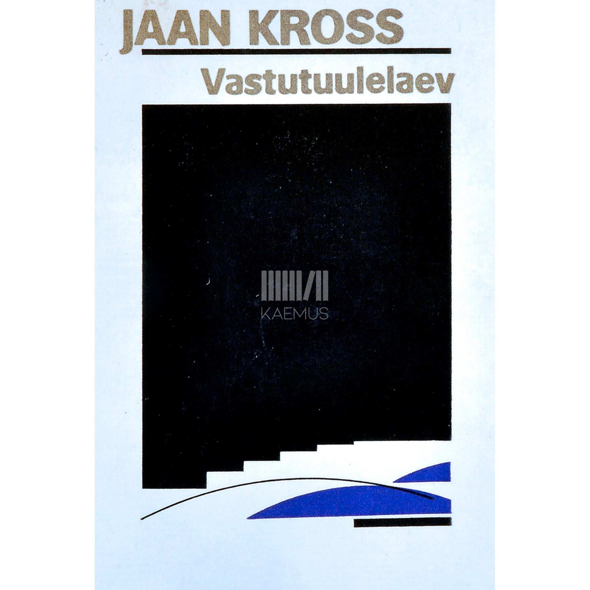 Jaan Kross - Vastutuulelaev. Bernhard Schmidti romaan