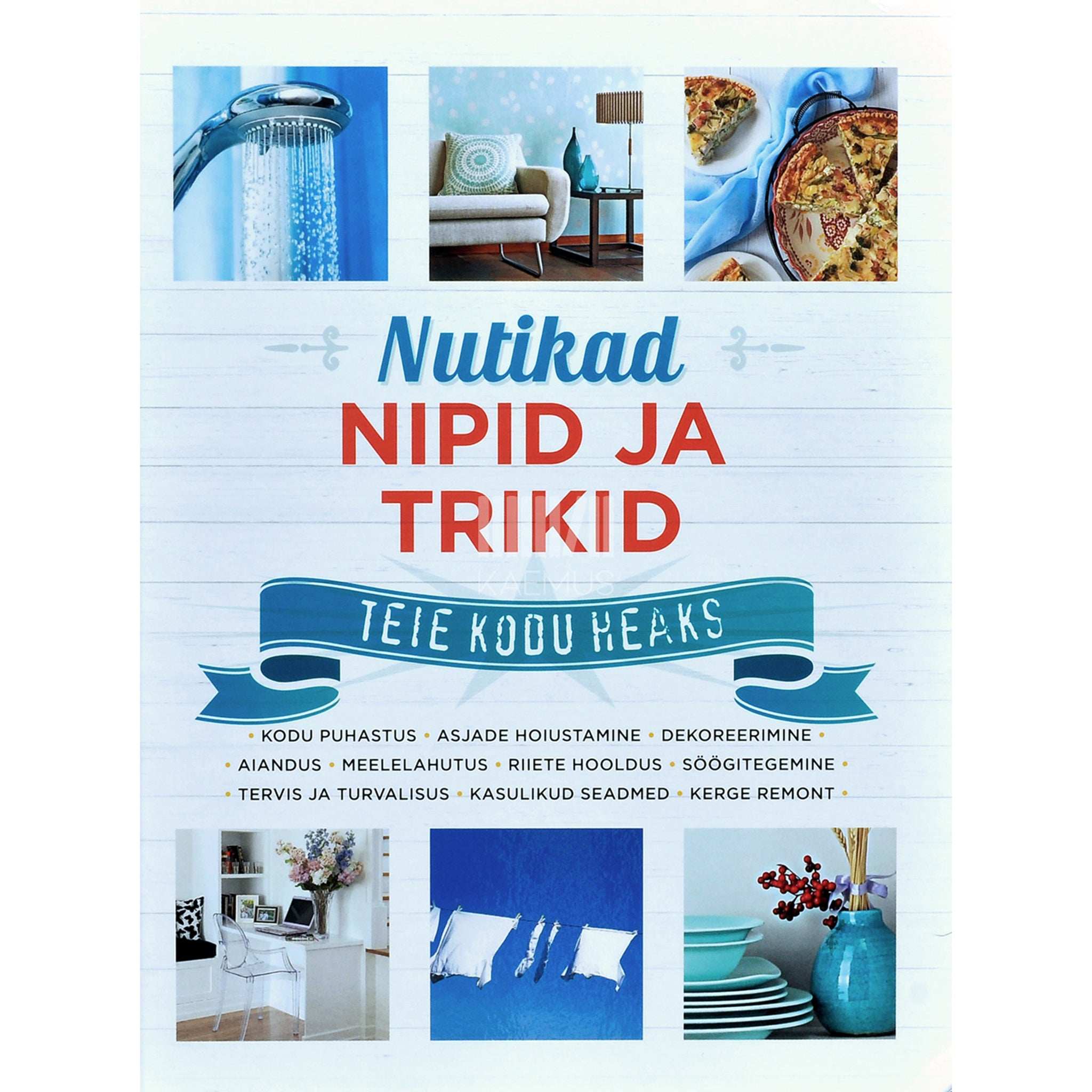 … Nutikad nipid ja trikid teie kodu heaks