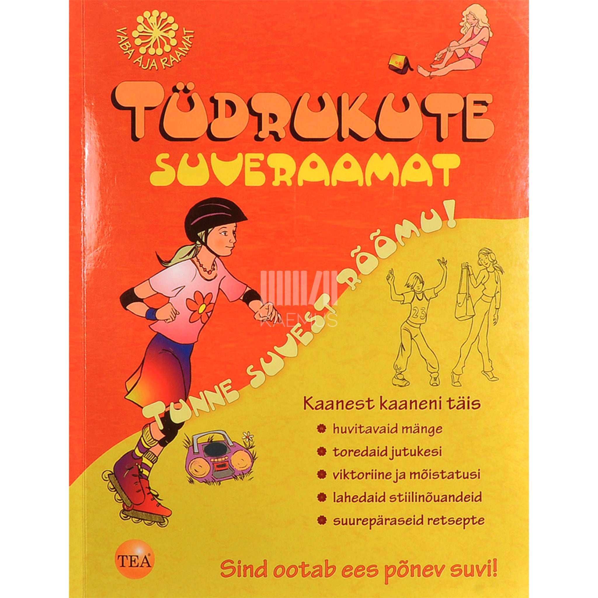 Ellen Bailey - Tüdrukute suveraamat. Tunne suvest rõõmu!