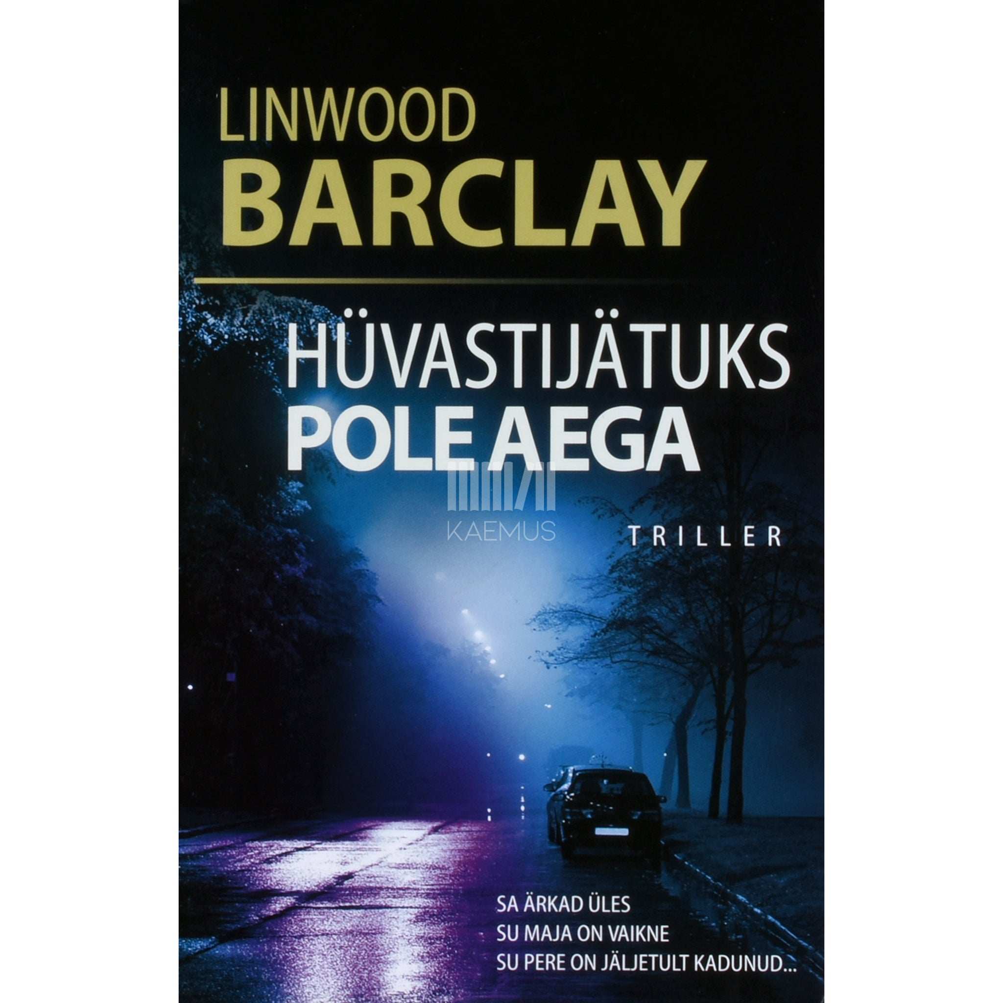 Linwood Barclay Hüvastijätuks pole aega