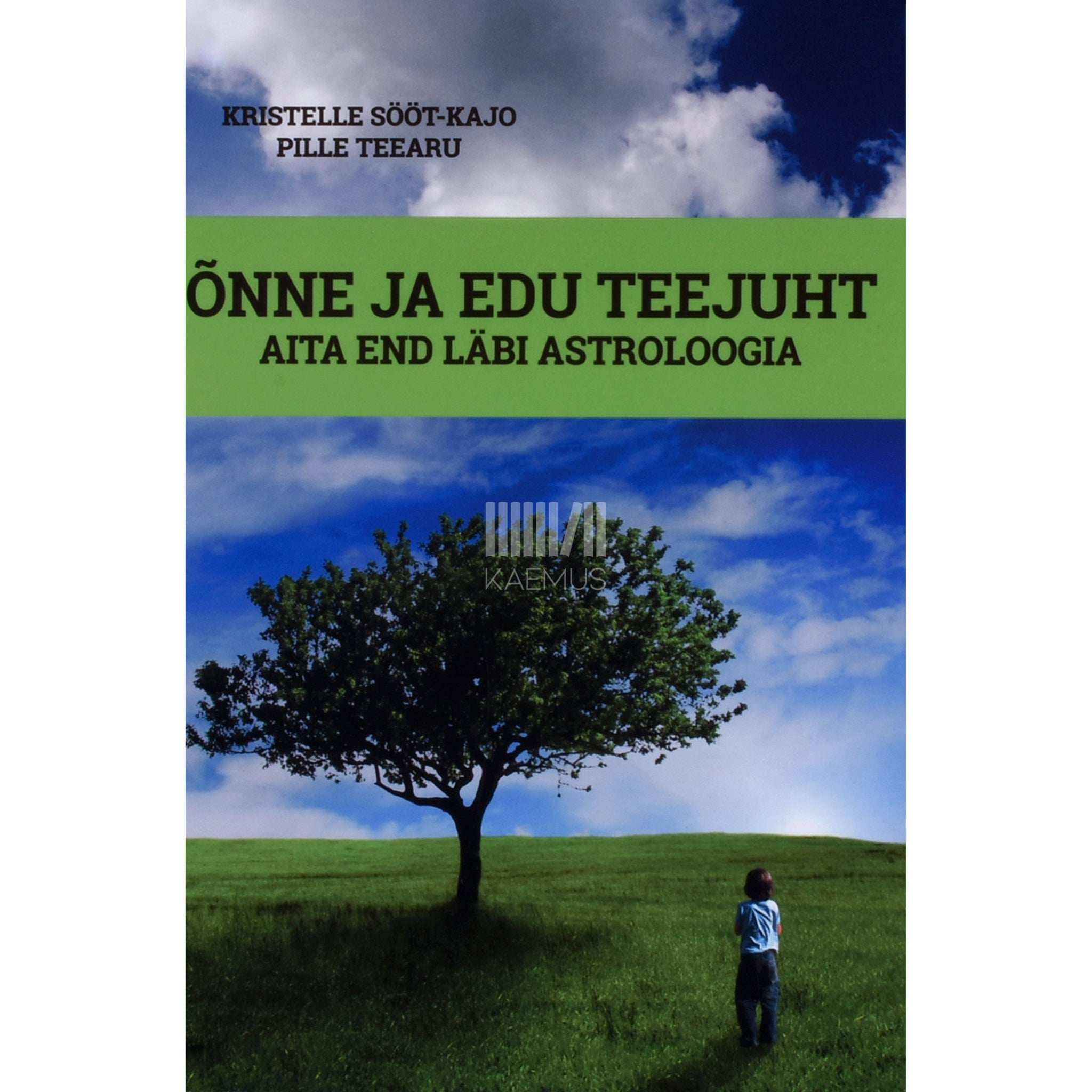 Kristelle Sööt-Kajo Õnne ja edu teejuht. Aita end läbi astroloogia