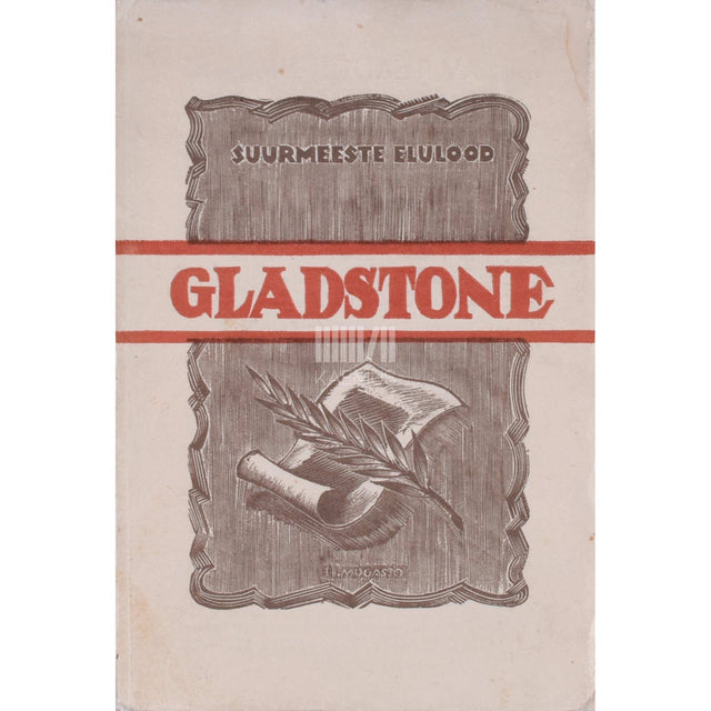 Leo Anvelt - William Ewart Gladstone. Liberaalne inglise riigimees