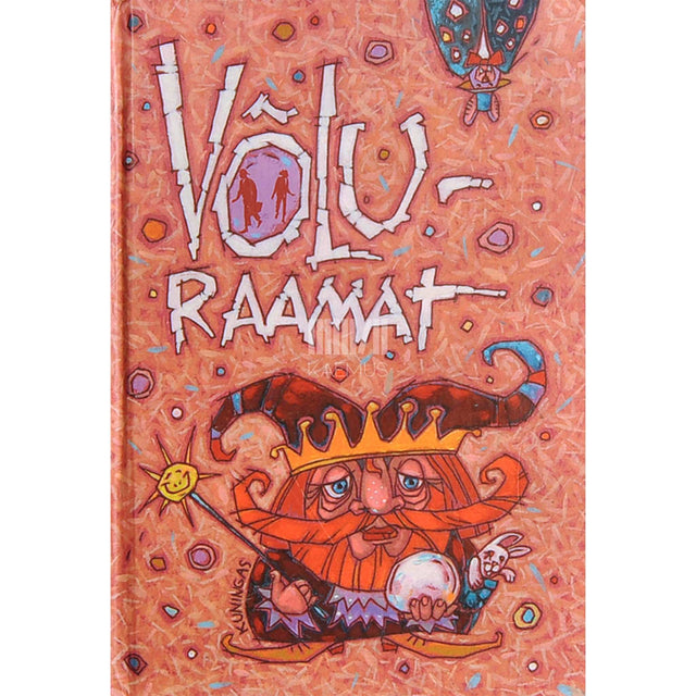 … - Võluraamat. Valik 2011. aastal Rakvere Teatri lavastusele …