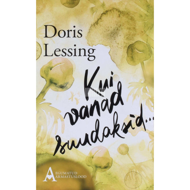 Doris Lessing - Kui vanad suudaksid...