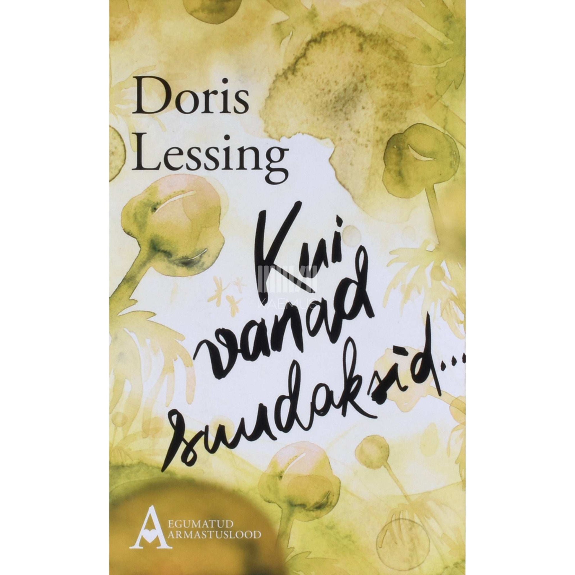 Doris Lessing - Kui vanad suudaksid...