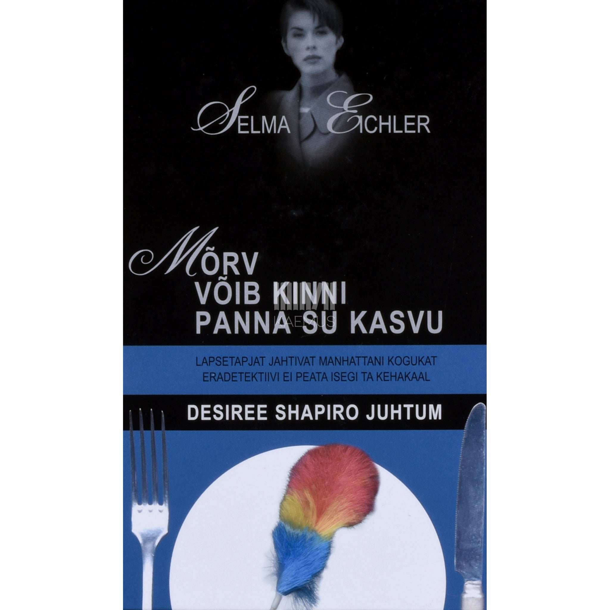 Selma Eichler Mõrv võib kinni panna su kasvu