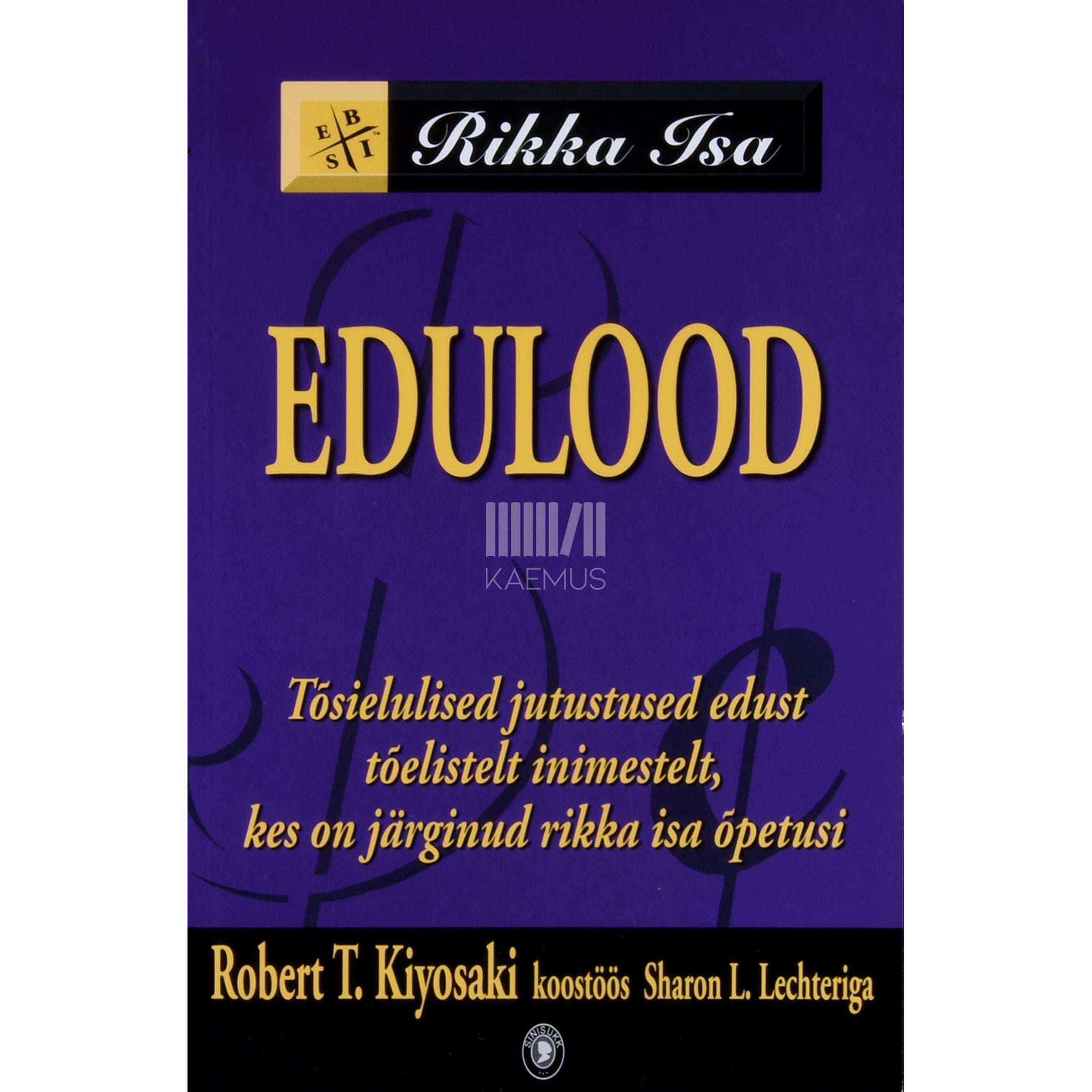 Robert T. Kiyosaki Rikka isa edulood. Tõsielulised jutustused edust …