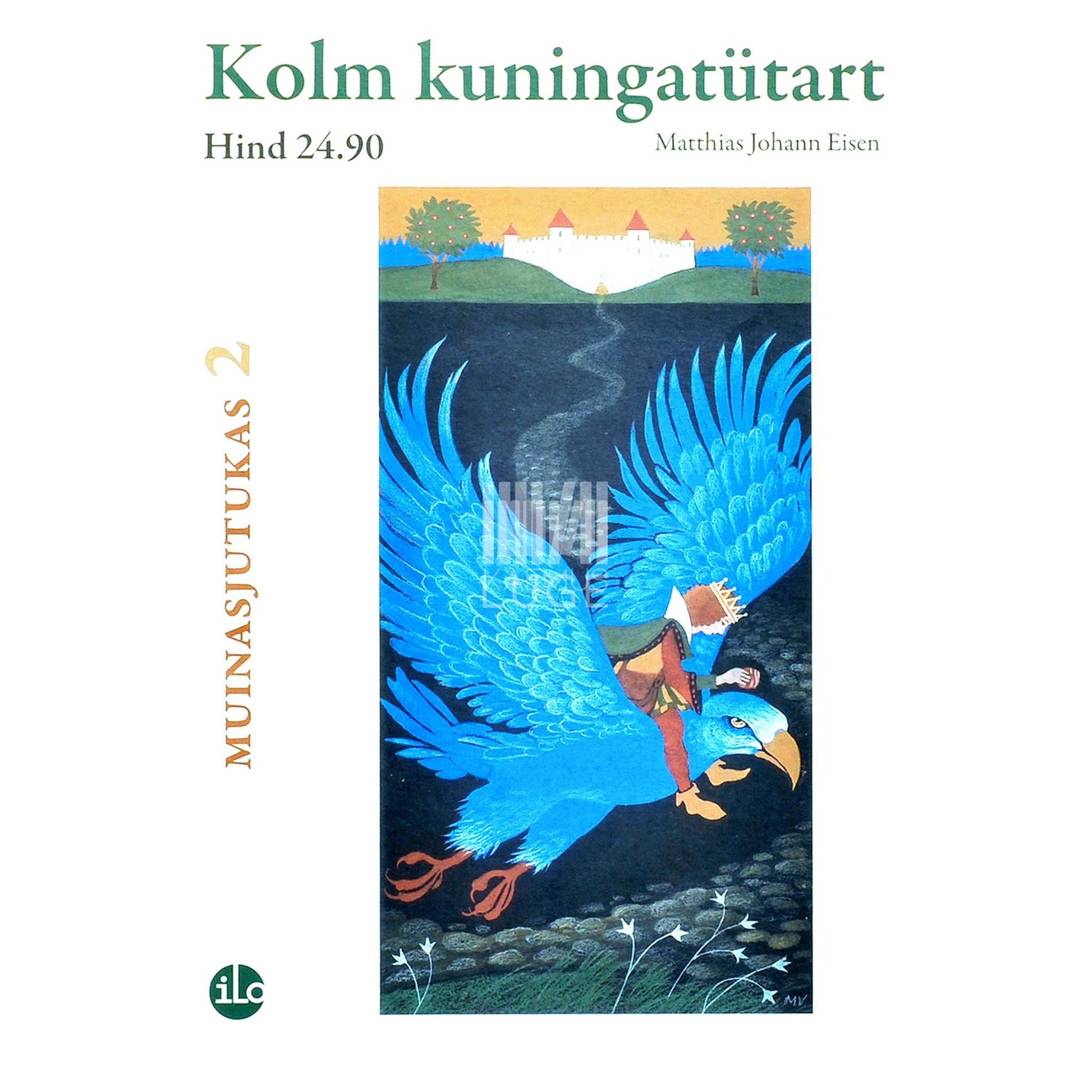 Matthias Johann Eisen - Kolm kuningatütart. Eesti muinasjutt