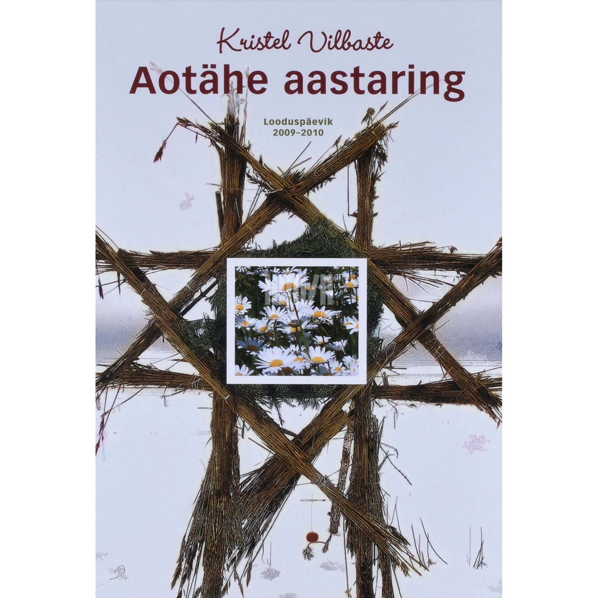 Kristel Vilbaste - Aotähe aastaring. Looduspäevik 2009-2010