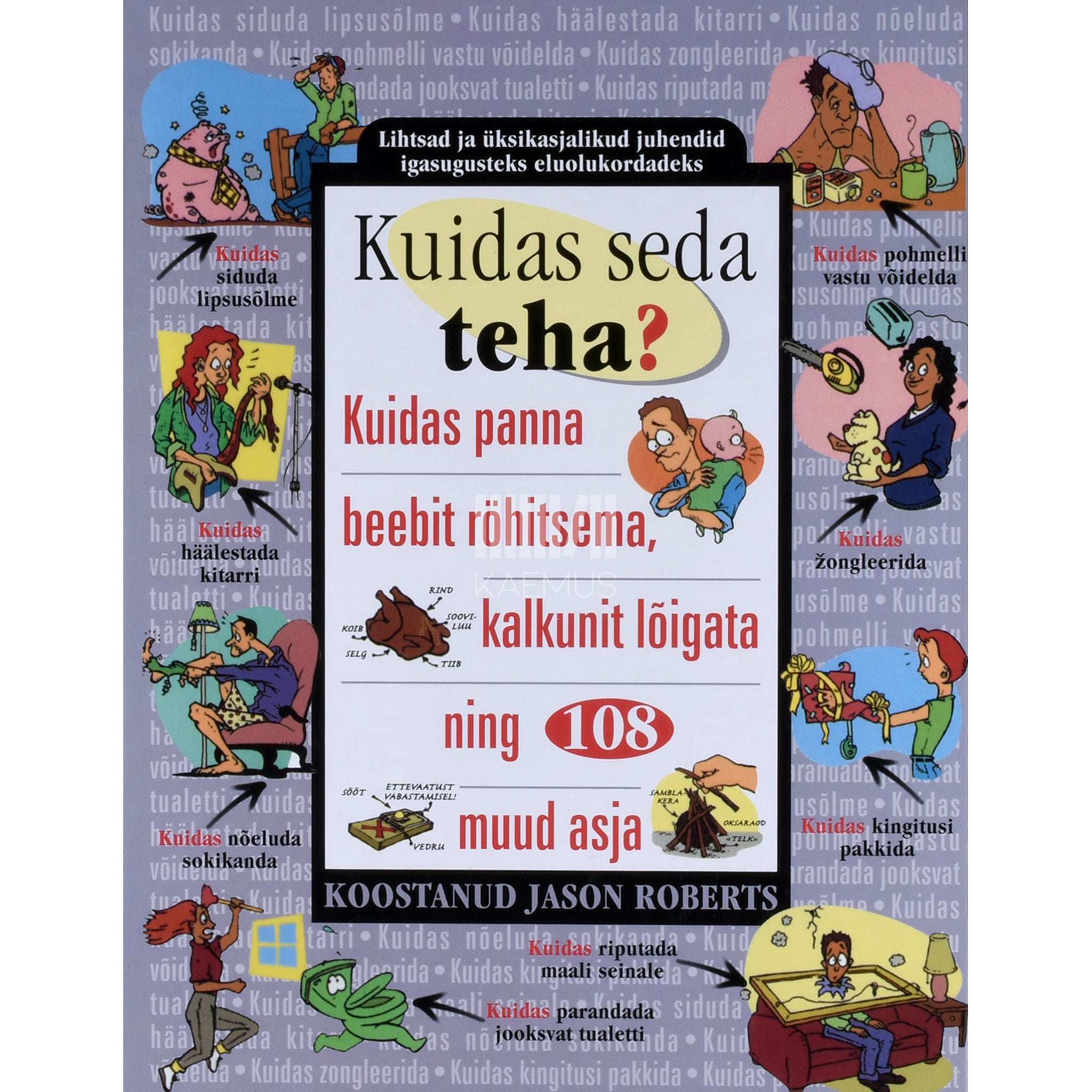 … Kuidas seda teha? Lihtsad ja üksikasjalikud juhendid…