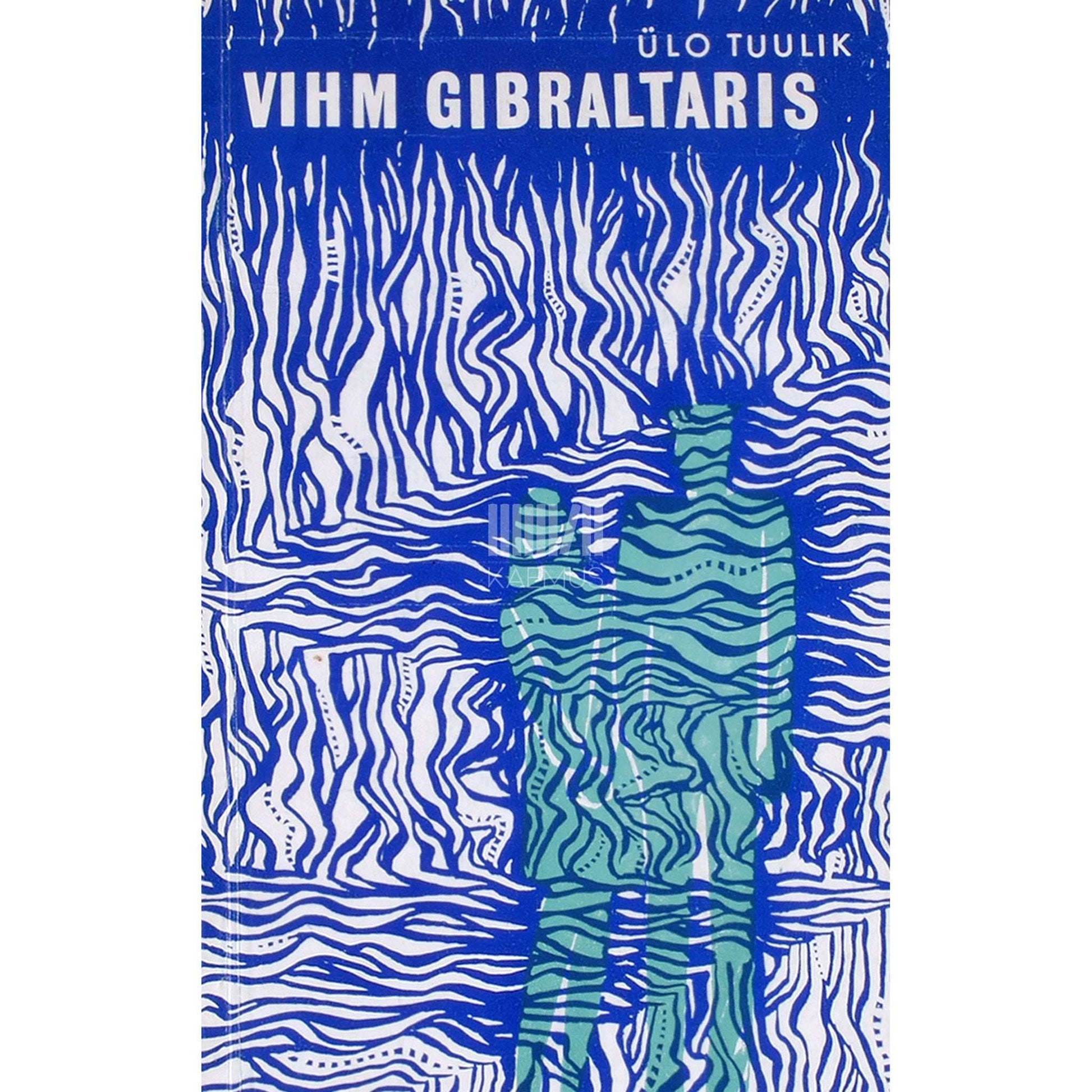 Ülo Tuulik - Vihm Gibraltaris. Proosat aastaist 1961-1971