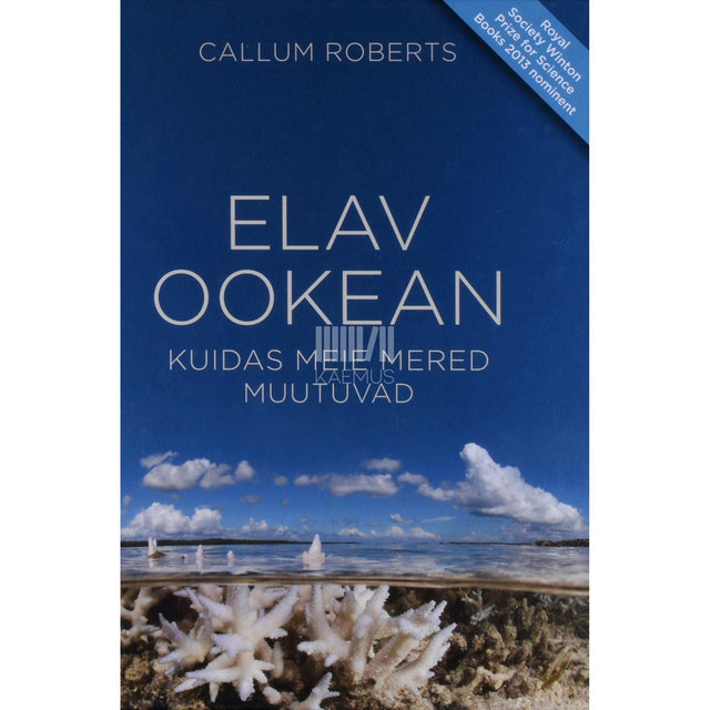Callum Roberts - Elav ookean. Kuidas meie mered muutuvad