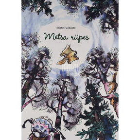 Kristel Vilbaste Metsa rüpes. Looduslooline lugemik