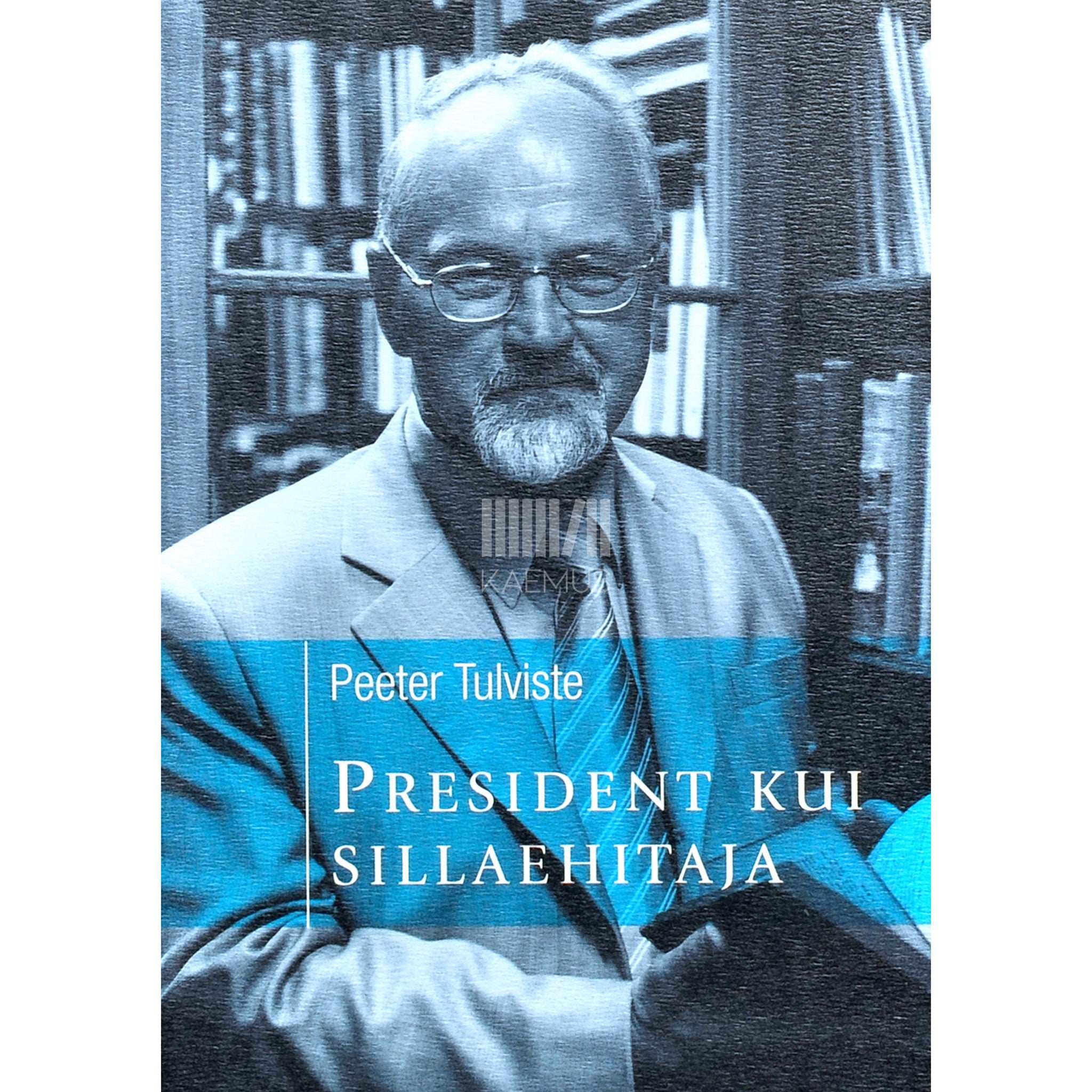 Peeter Tulviste President kui sillaehitaja