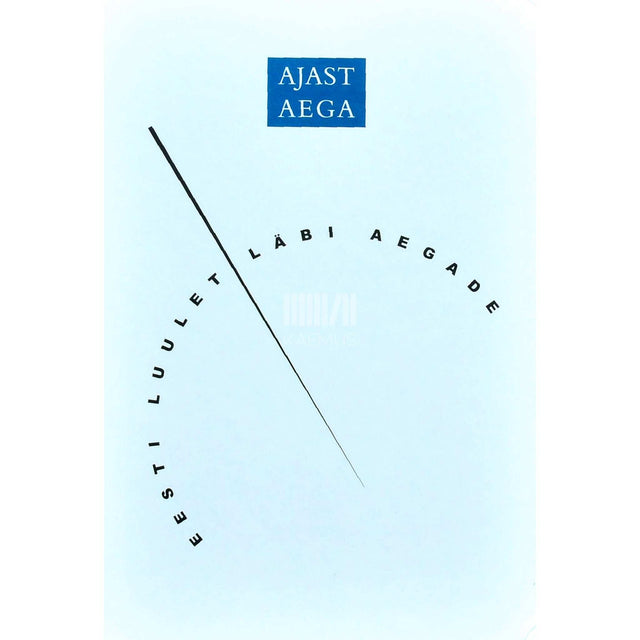 ... - Ajast aega. Eesti luulet läbi aegade