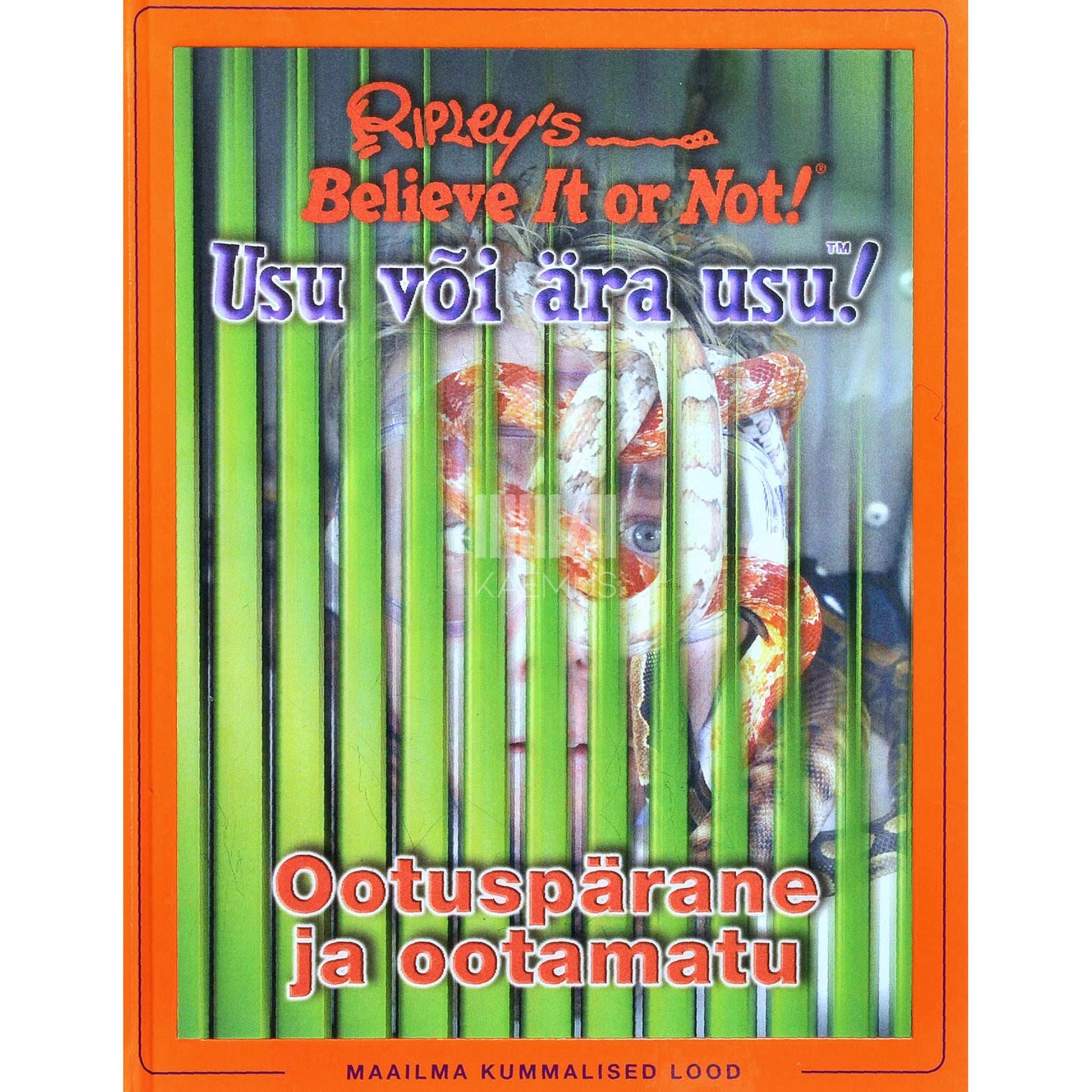 Geoff Tibballs - Usu või ära usu!. Uskumatu... on saanud tõeks