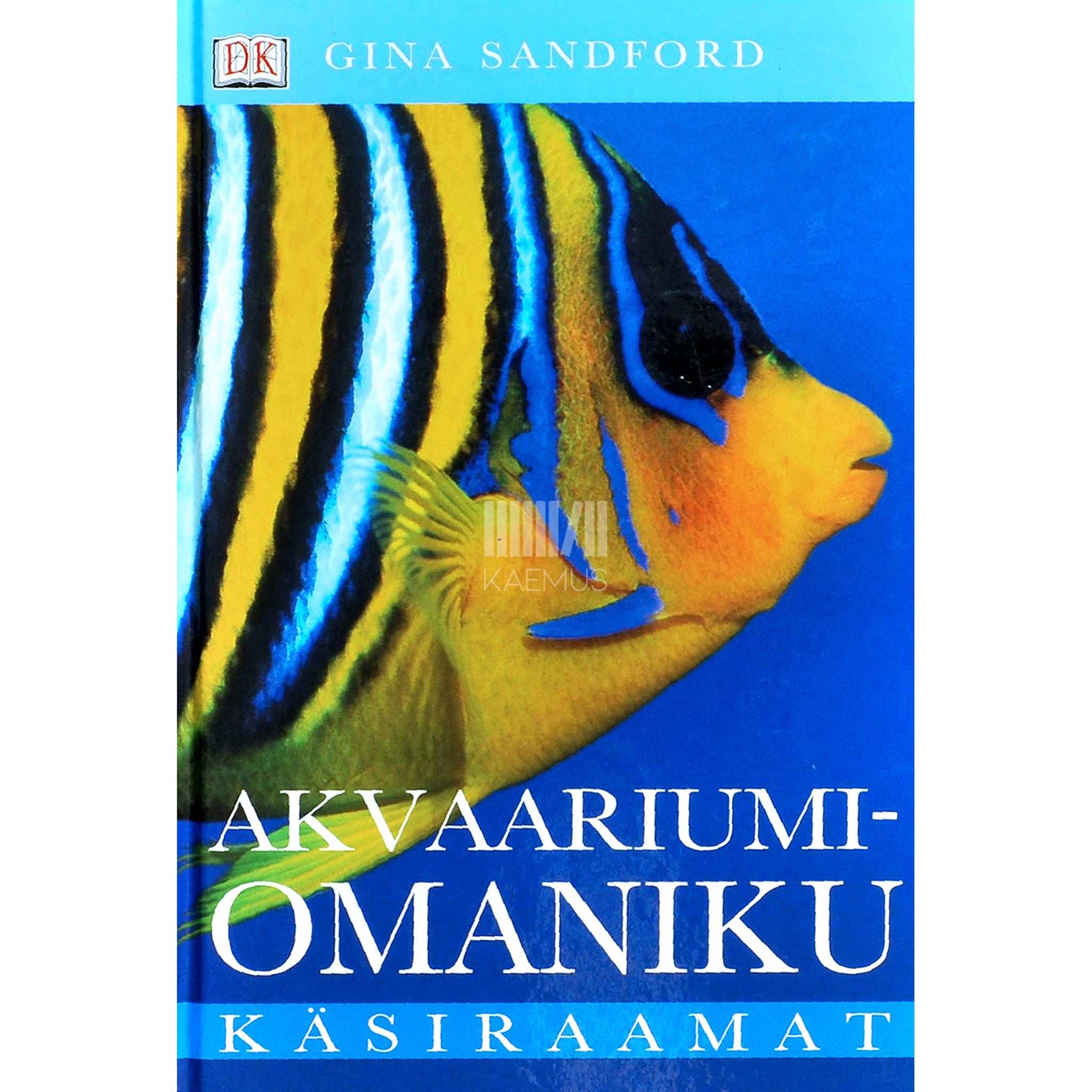 Gina Sandford Akvaariumiomaniku käsiraamat