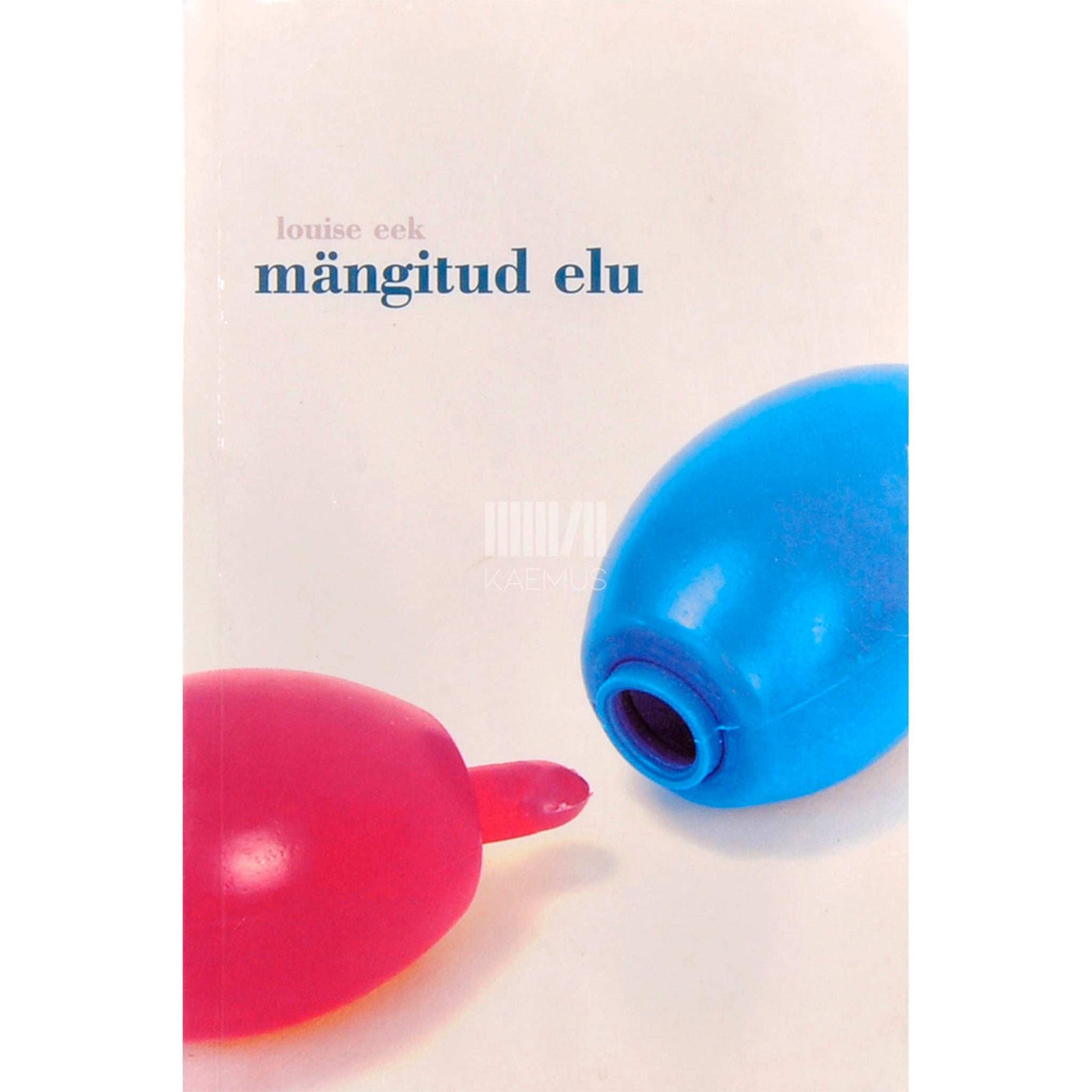 Louise Eek - Mängitud elu