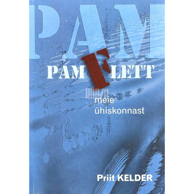 Priit Kelder - Pamflett meie ühiskonnast