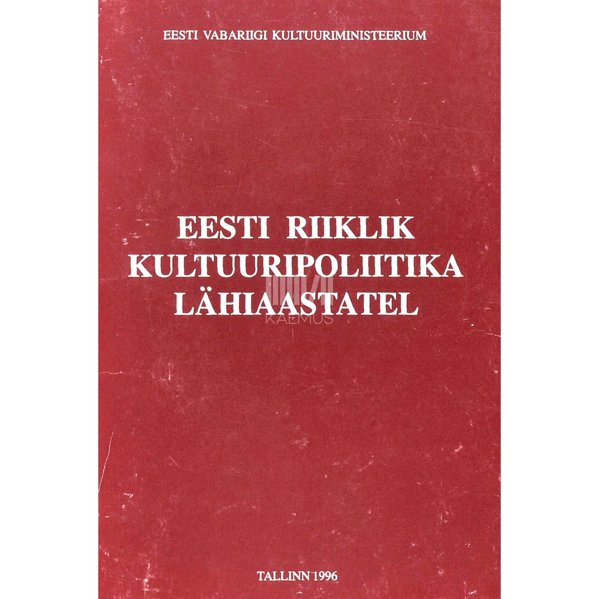 ... Eesti riiklik kultuuripoliitika lähiaastatel