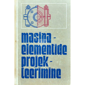 ... Masinaelementide projekteerimine. Õpik tehnikumidele