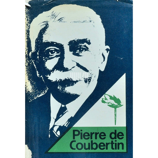 ... - Pierre de Coubertin. Uusaja olümpiamängude rajajast. Kogumik