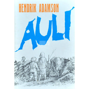 Hendrik Adamson Auli. Lugu ühest väikesest poisist