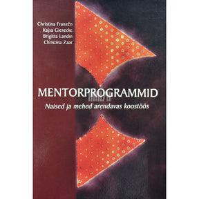 ... Mentorprogrammid. Naised ja mehed arendavas koostöös