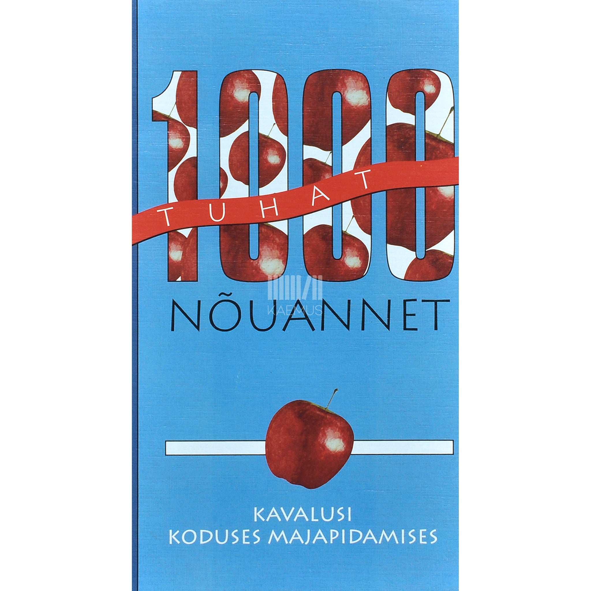 ... Tuhat nõuannet. Kavalusi koduses majapidamises