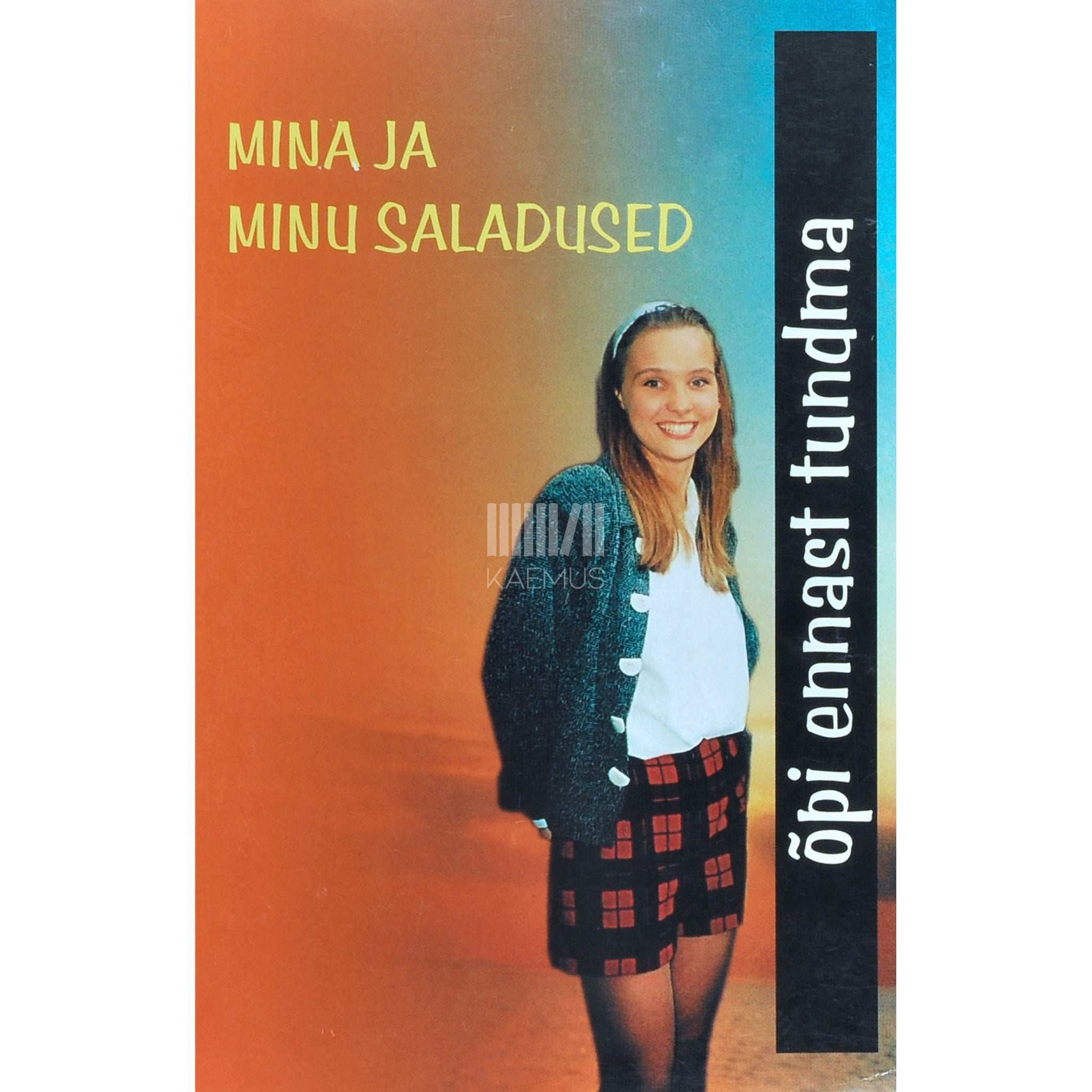 ... - Mina ja minu saladused