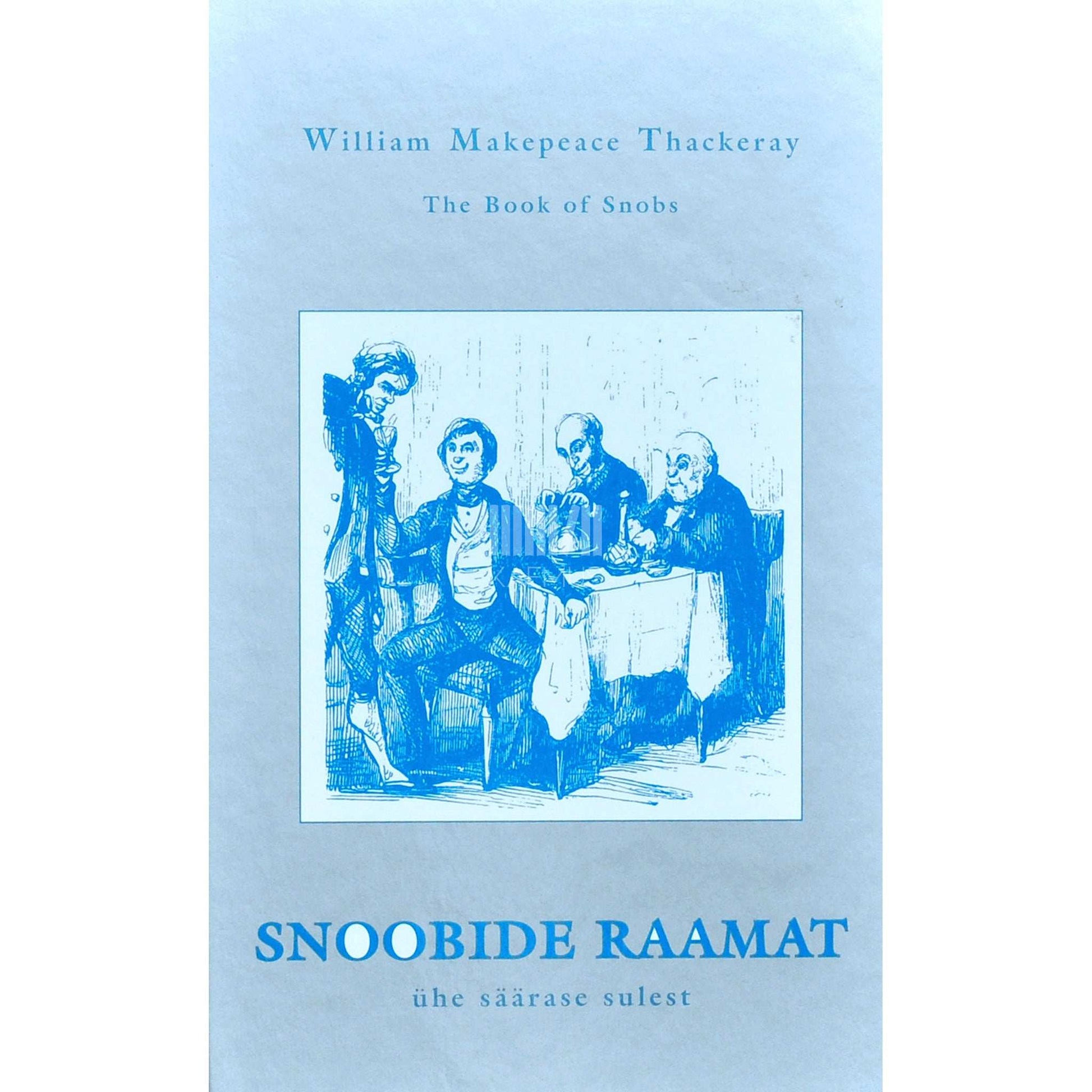 William Makepeace Thackeray - Snoobide raamat. Ühe säärase sulest