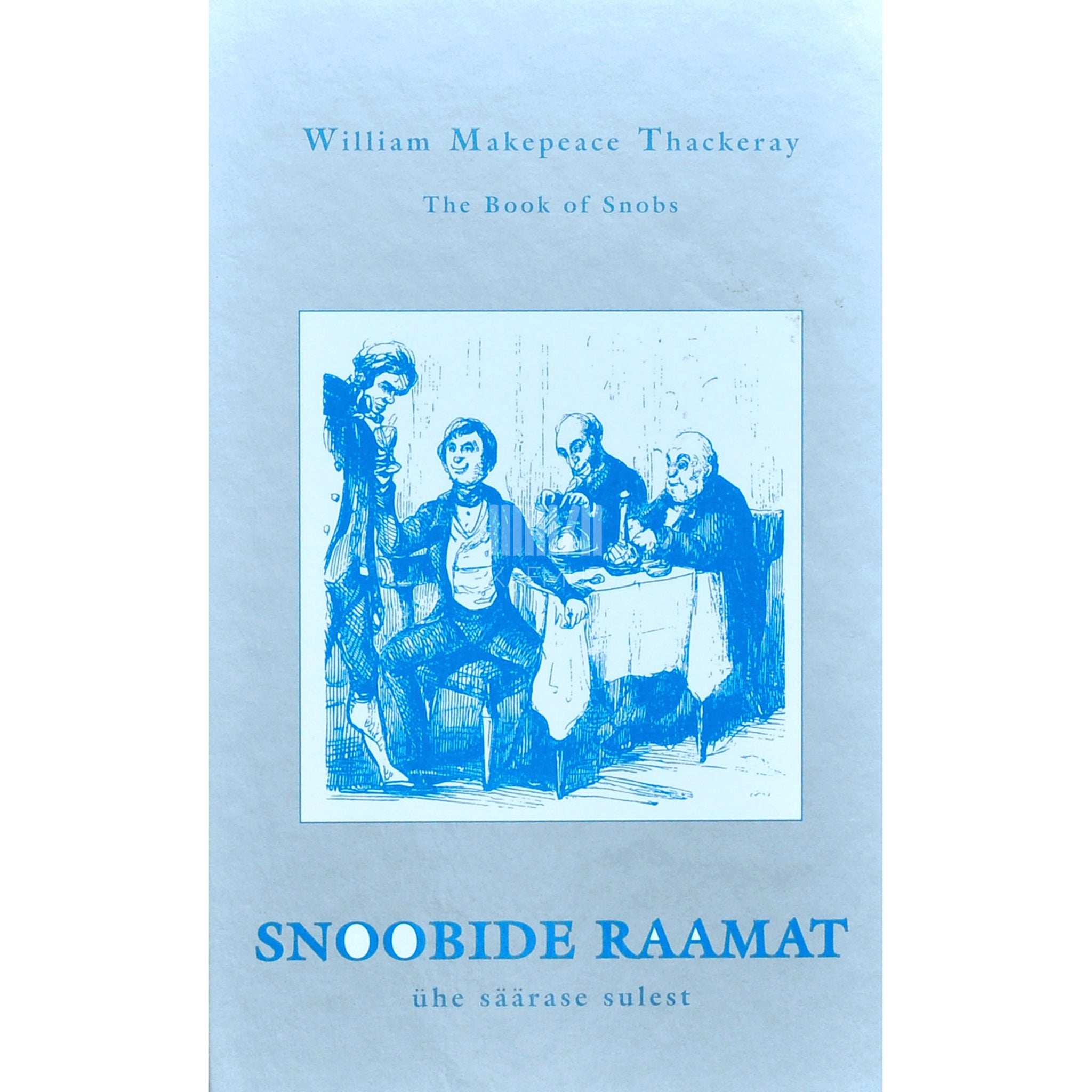 William Makepeace Thackeray Snoobide raamat. Ühe säärase sulest