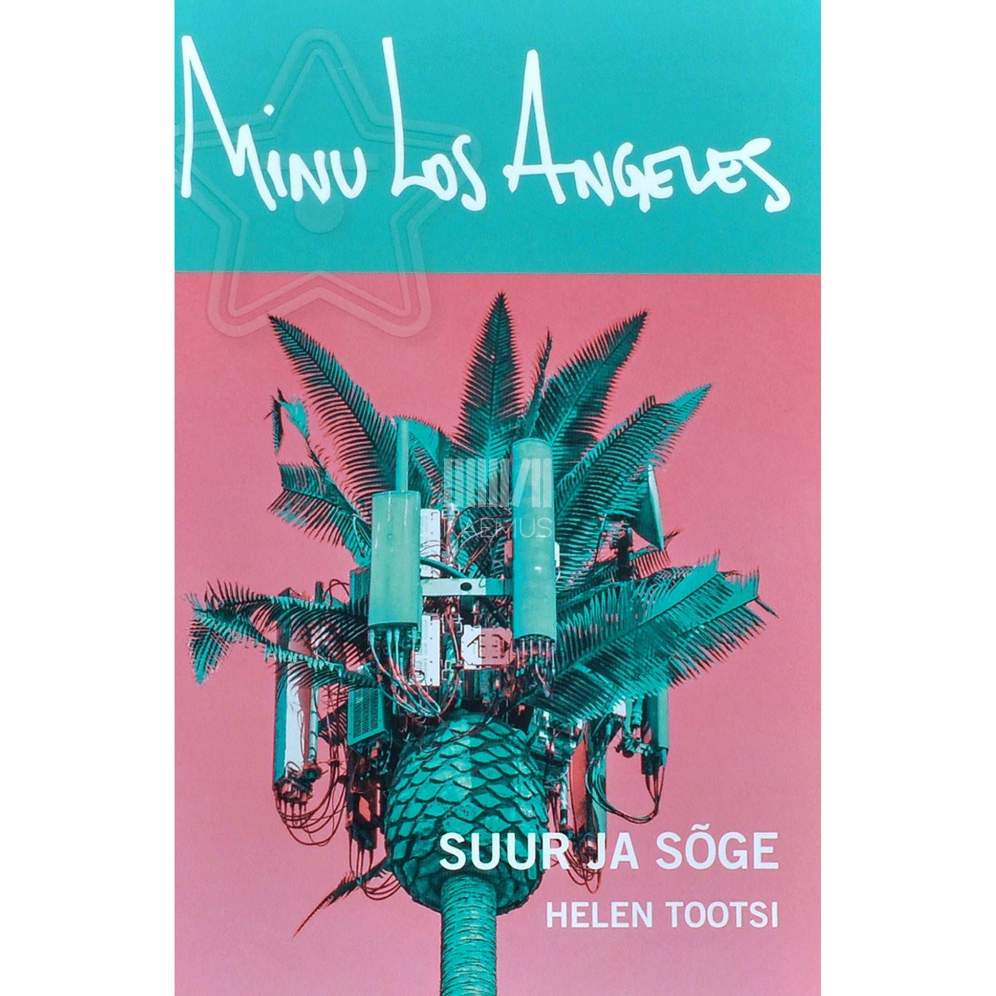 Helen Tootsi - Minu Los Angeles. Suur ja sõge