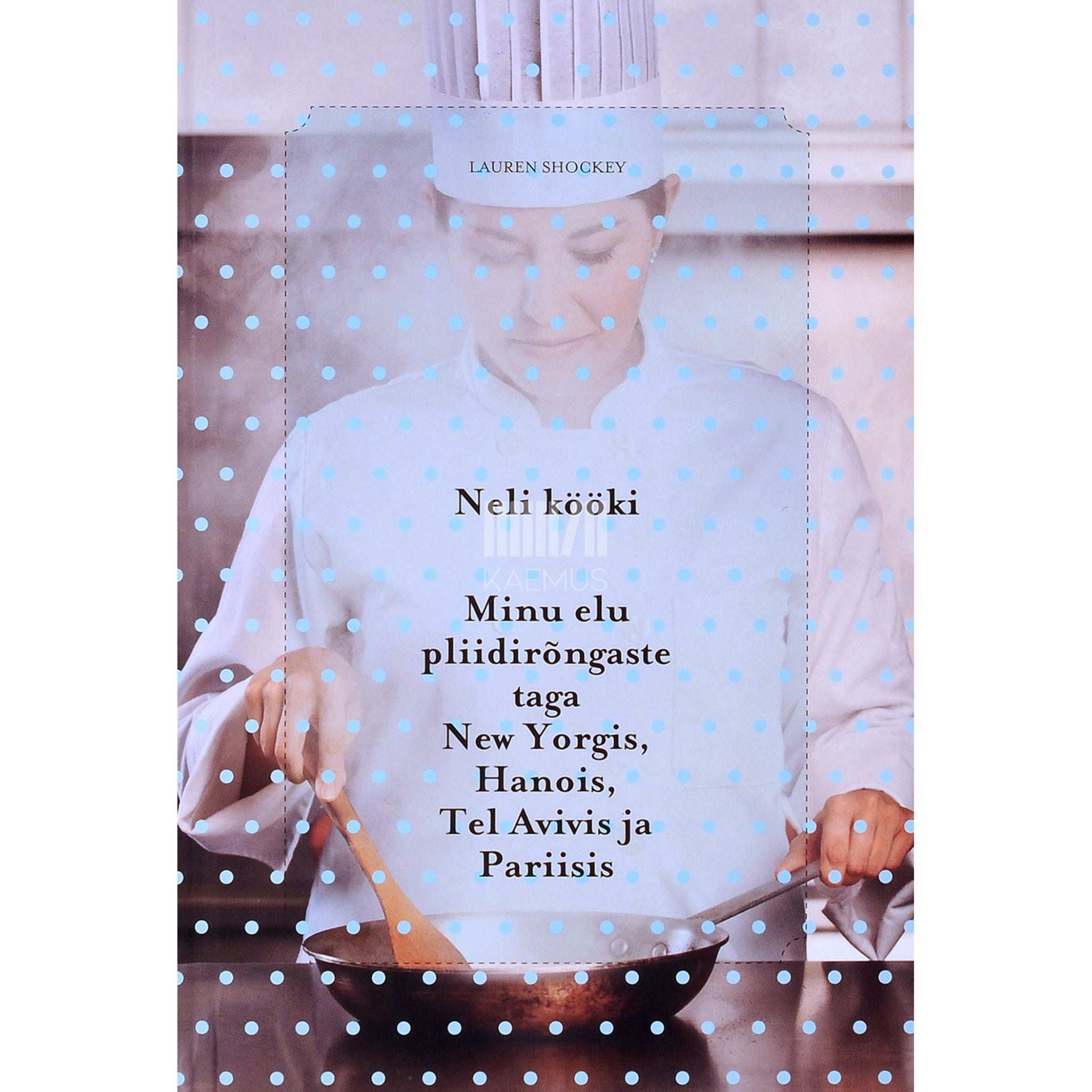 Lauren Shockey Neli kööki. Minu elu pliidirõngaste taga …