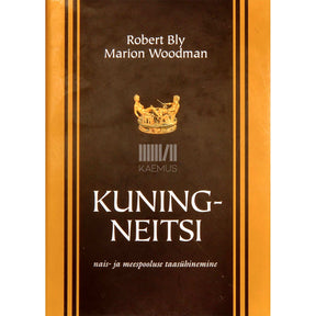 Robert Bly, Marion Woodman Kuningneitsi. Nais- ja meespooluse taasühinemine