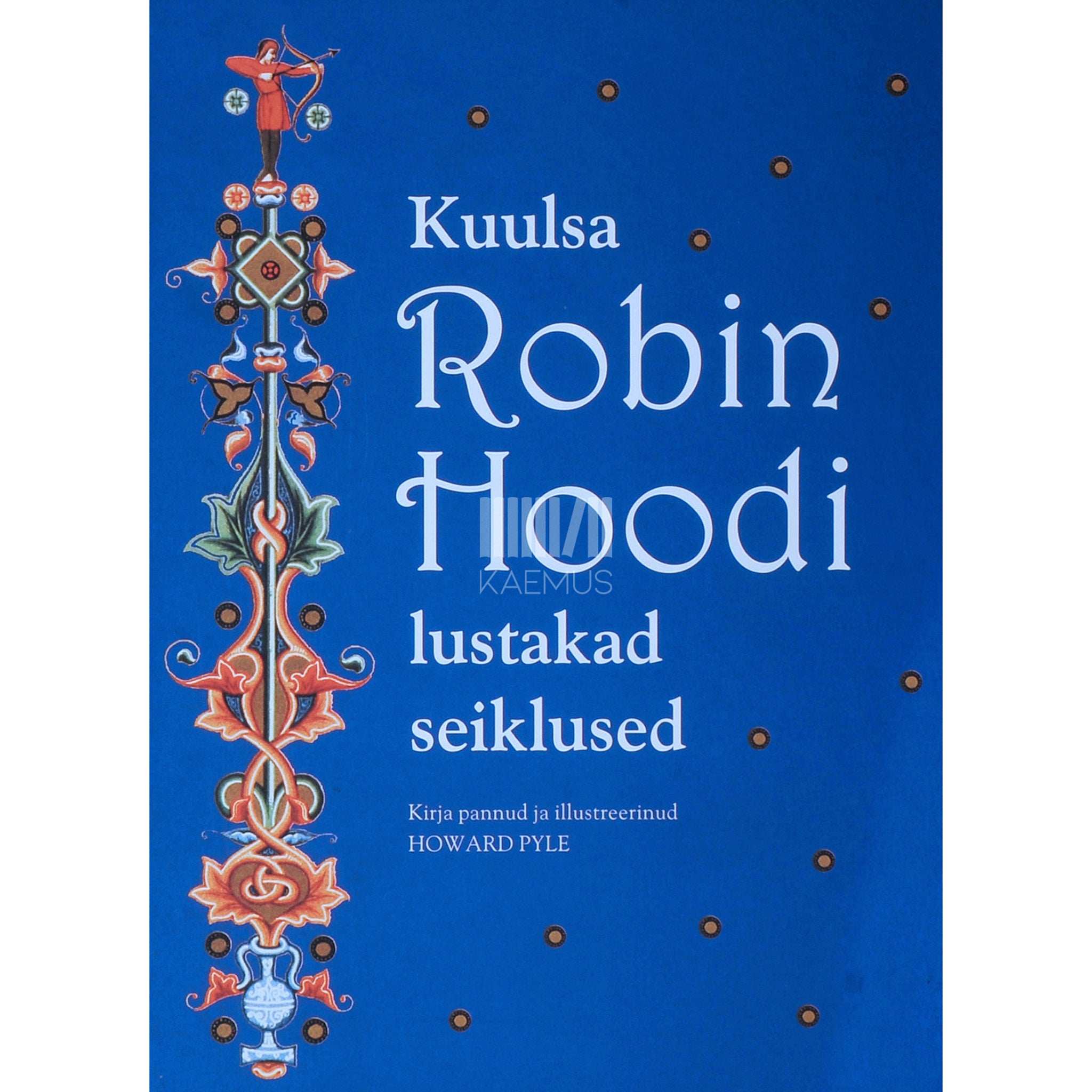 Howard Pyle Kuulsa Robin Hoodi lustakad seiklused