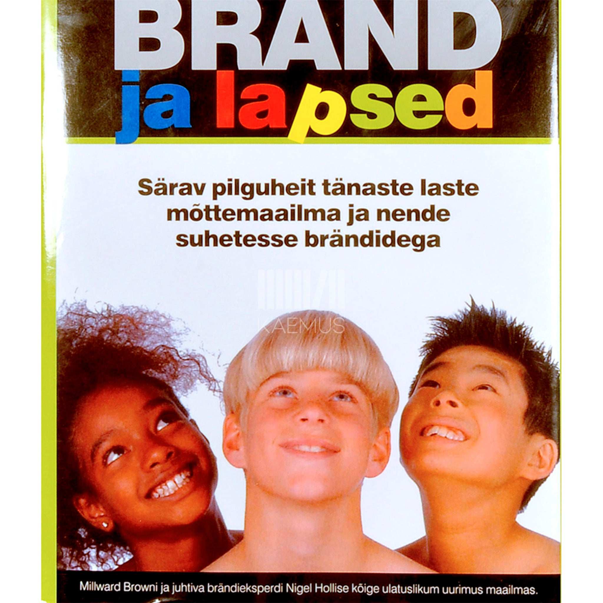 Martin Lindstrom Bränd ja lapsed. Särav pilguheit tänaste laste mõttemaailma…