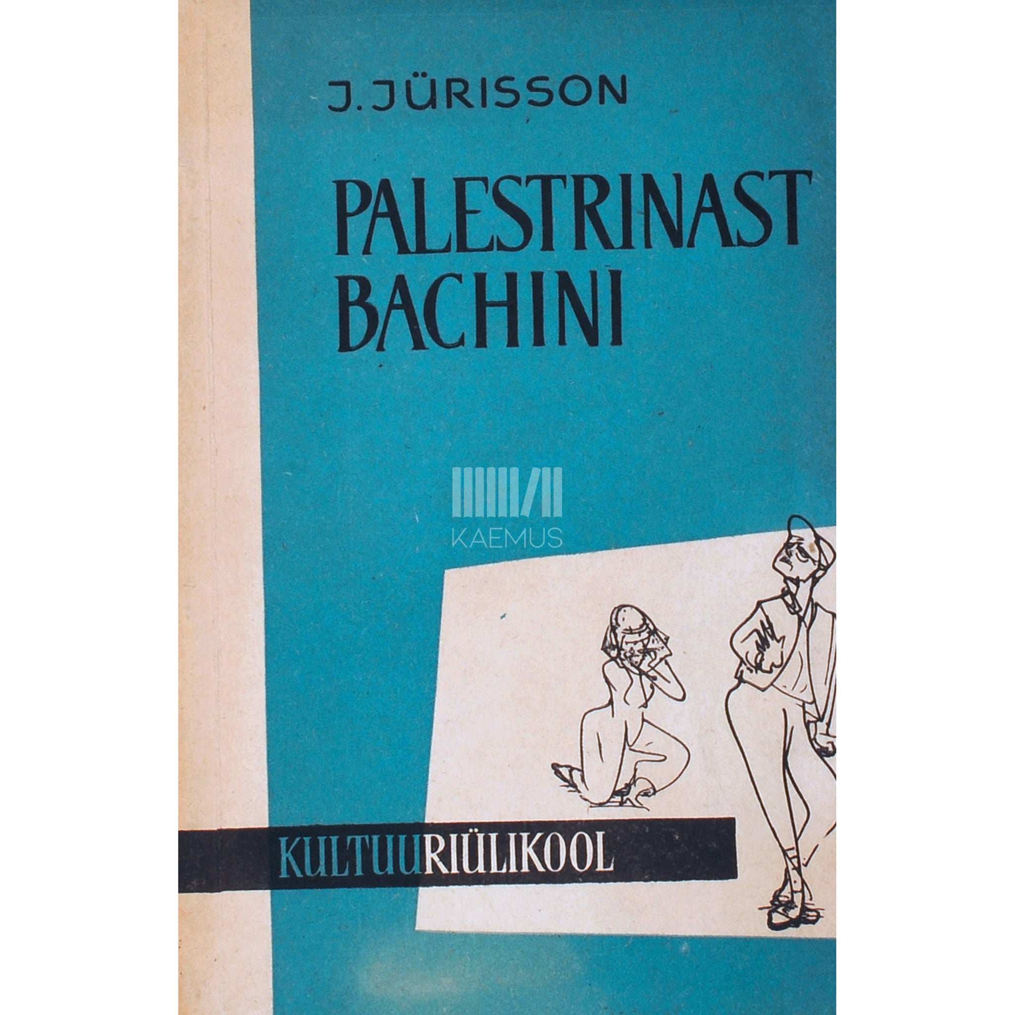 Johannes Jürisson Palestrinast Bachini. Muusikaajaloolisi etüüde