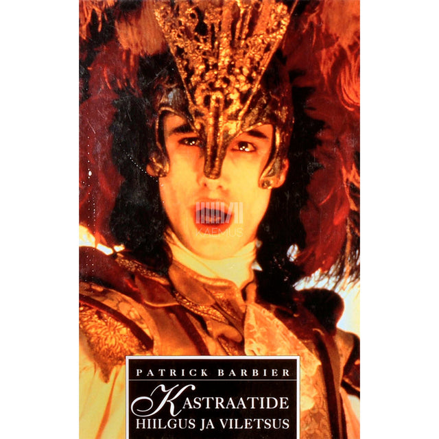 Patrick Barbier - Kastraatide hiilgus ja viletsus