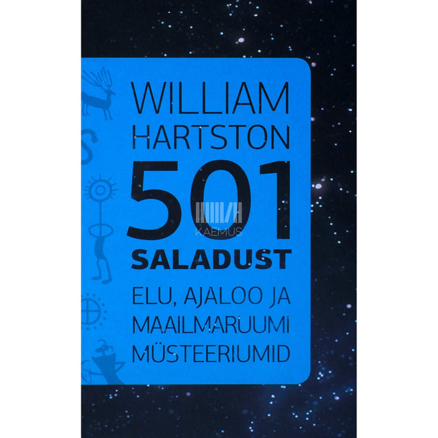 William Hartston - 501 saladust. Elu, ajaloo ja maailmaruumi müsteeriumid