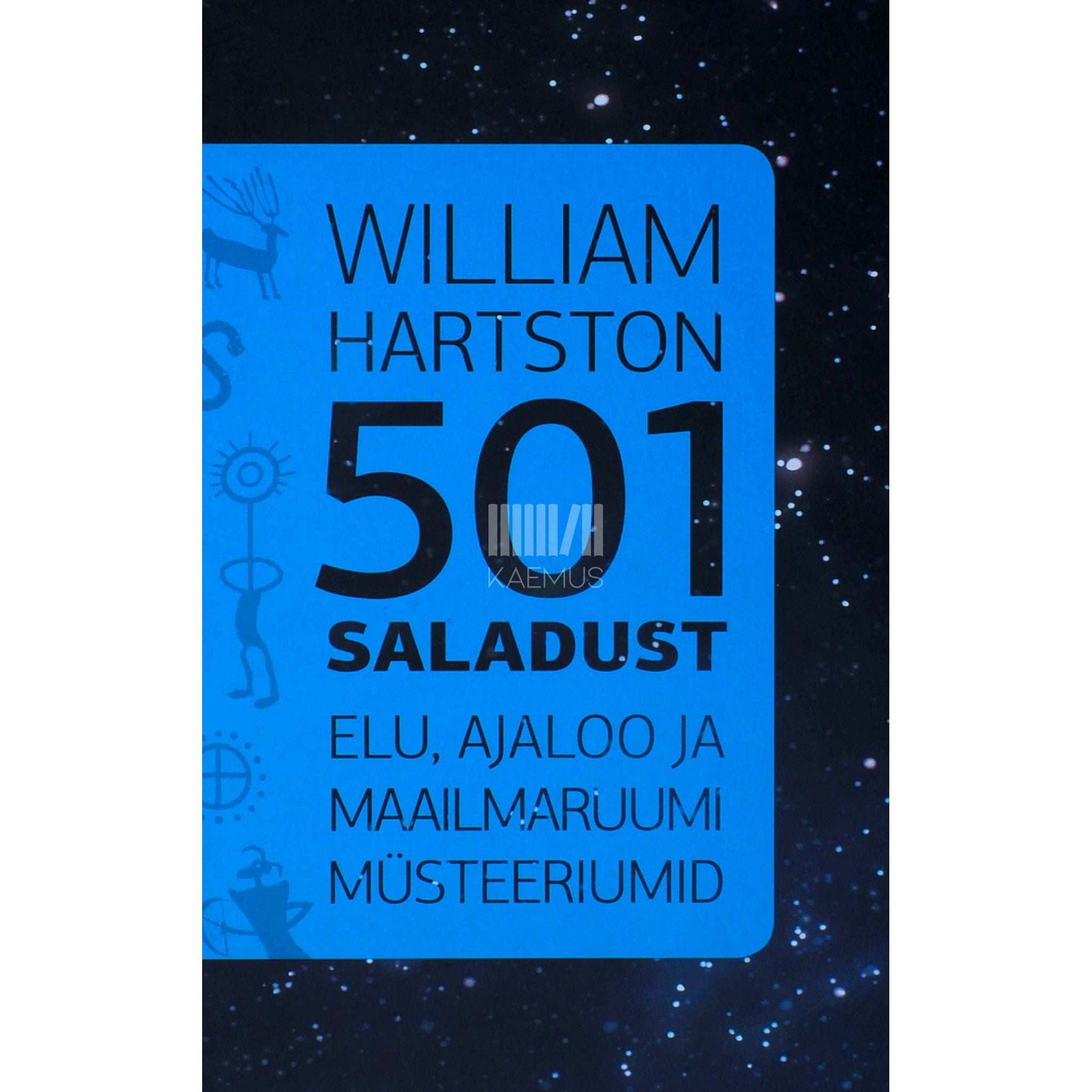 William Hartston - 501 saladust. Elu, ajaloo ja maailmaruumi müsteeriumid