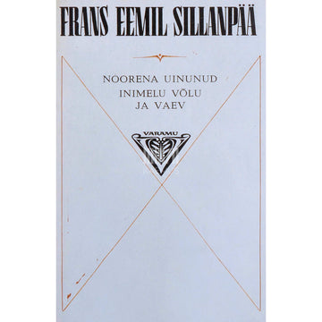 Frans Eemil Sillanpää - Noorena uinunud. Inimelu võlu ja vaev