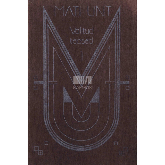 Mati Unt - Valitud teosed 1. osa